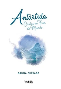 Antártida: Cartas do fim do mundo