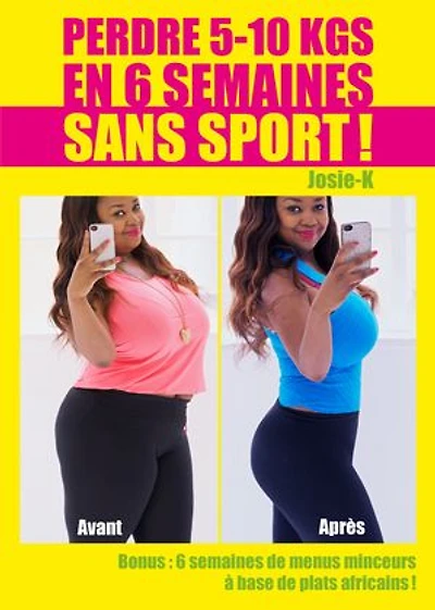 Perdre 5-10 kgs en 6 semaines sans sport !: Développement personnel