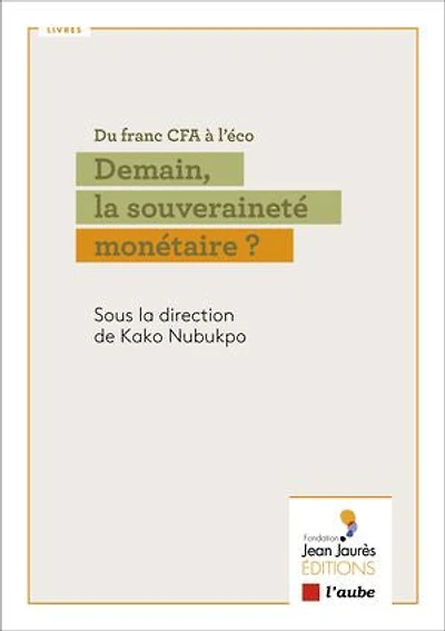 Du Franc Cfa À L'éco: Demain, La Souveraineté Monétaire?