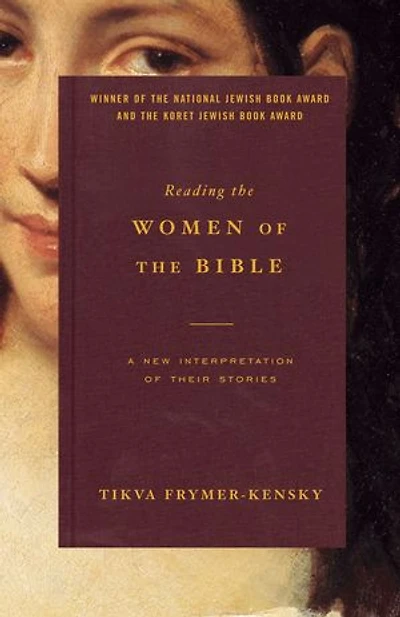 Reading the Women of Bible: A New Interpretation Their Stories