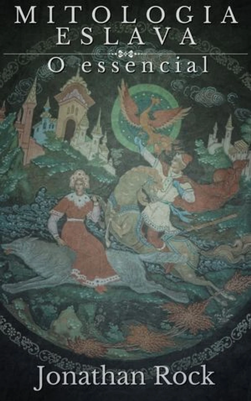 Mitologia eslava, o essencial