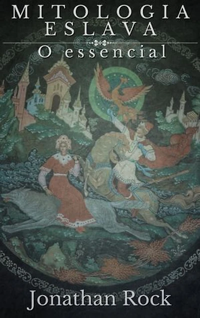 Mitologia eslava, o essencial