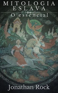 Mitologia eslava, o essencial