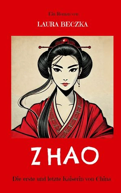Zhao: Die erste und letzte Kaiserin von China