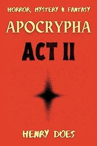 Apocrypha Act II