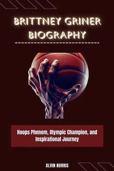 Brittney Griner Biography: Hoops Phenom, Olympic Champion, and Inspirational Journey