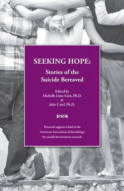 Seeking Hope: Stories of the Suicide Bereaved