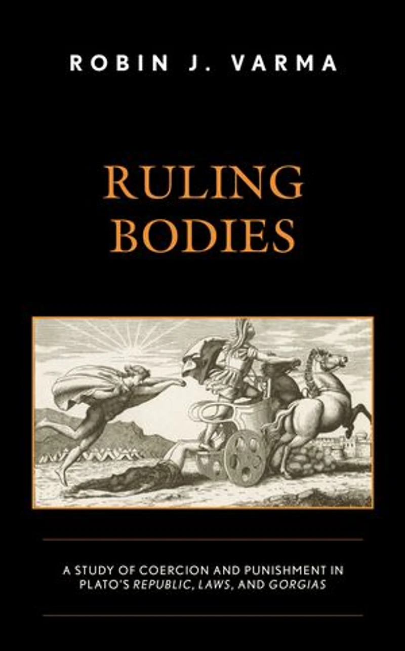 Ruling Bodies: A Study of Coercion and Punishment Plato's Republic, Laws, Gorgias