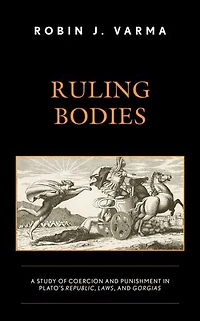 Ruling Bodies: A Study of Coercion and Punishment Plato's Republic, Laws, Gorgias