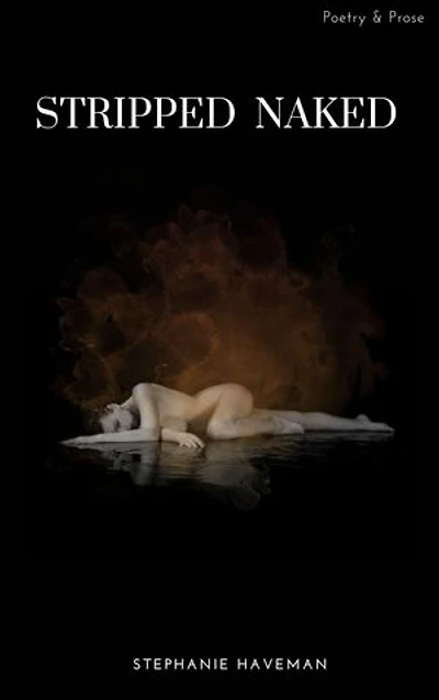 Stripped Naked: a poetic tale about love and betrayal