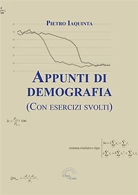 Appunti di Demografia: (Con esercizi svolti)