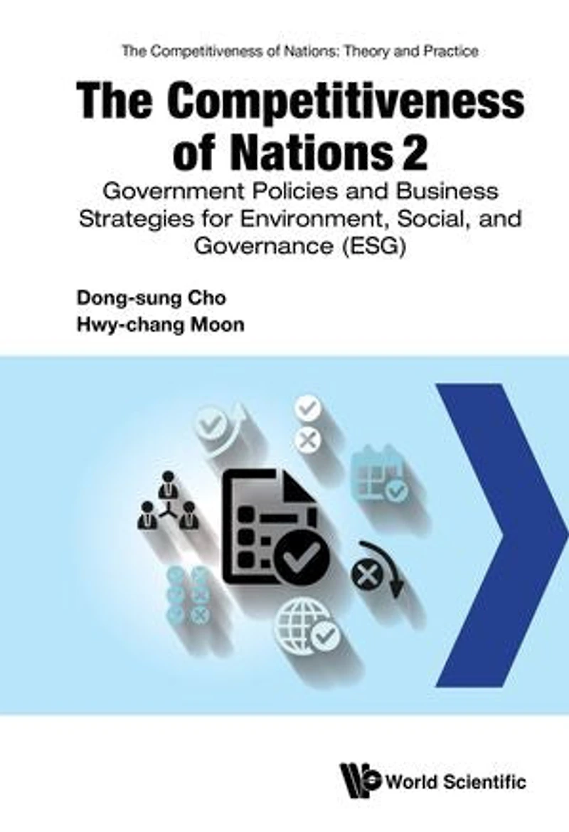The Competitiveness Of Nations 2: Government Policies And Business Strategies For Environmental, Social, Governance (Esg)
