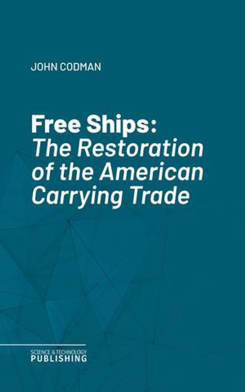 Free Ships: The Restoration of the American Carrying Trade
