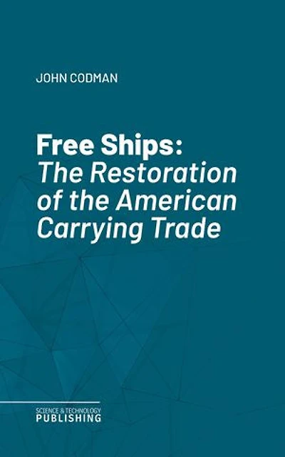 Free Ships: The Restoration of the American Carrying Trade