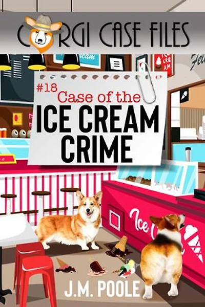 Case of the Ice Cream Crime: Corgi Case Files, #18