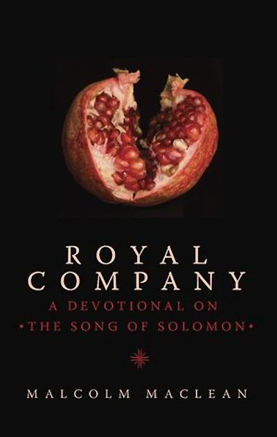 Royal Company: A Devotional On The Song Of Solomon
