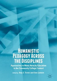 Humanistic Pedagogy Across The Disciplines: Approaches To Mass Atrocity Education Community College Context