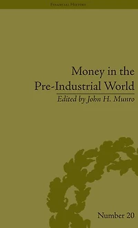 Money The Pre-industrial World: Bullion, Debasements And Coin Substitutes
