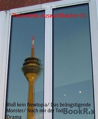 Preiswerte Auswahlbücher (1): Bloß kein Newtopia/ Das beängstigende Monster/ Nach mir der Tod