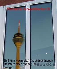 Preiswerte Auswahlbücher (1): Bloß kein Newtopia/ Das beängstigende Monster/ Nach mir der Tod