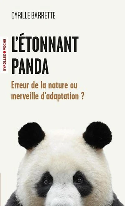 L'étonnant panda : erreur de la nature ou merveille d'adaptation ?: ?