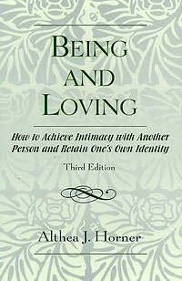 Being and Loving: How to Achieve Intimacy with Another Person Retain One's Own Identity
