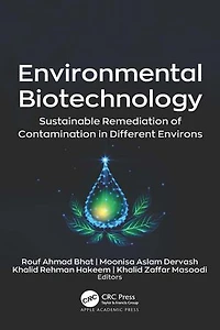 Environmental Biotechnology: Sustainable Remediation of Contamination Different Environs
