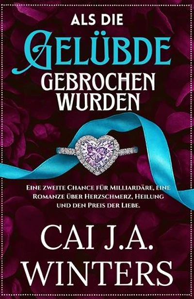 Als die Gelübde gebrochen wurden: Eine zweite Chance für Milliardäre, eine Romanze über Herzschmerz, Heilung und den Preis der Liebe.