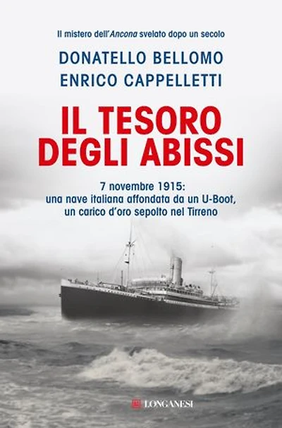 Il tesoro degli abissi: 7 novembre 1915:una nave italiana affondata da un U-Boot, un carico d'oro sepolto nel Tirreno