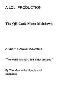 The QR Code Menu Meltdown: A "JEFF" FIASCO, #3