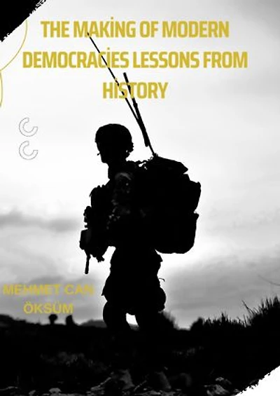 The Making of Modern Democracies: Lessons from History