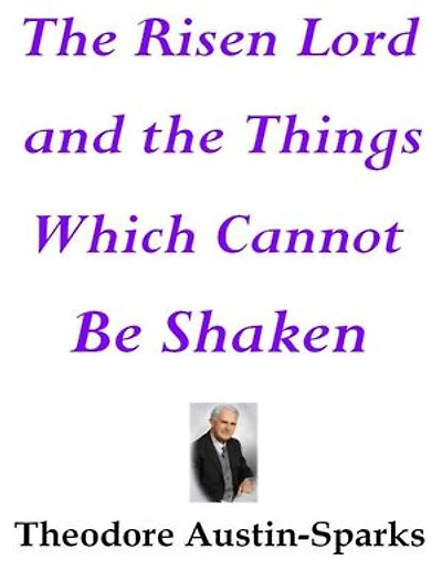The Risen Lord and the Things Which Cannot Be Shaken