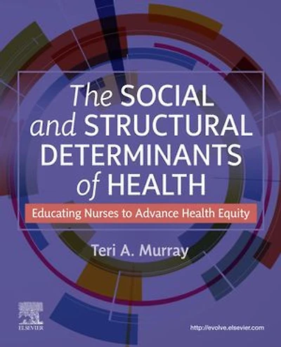 Social and Structural Determinants of Health: Educating Nurses to Advance Health Equity