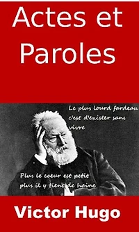 Actes et Paroles: (Edition Intégrale - Version Entièrement Illustrée)