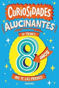 Curiosidades alucinantes si tienes 8 años: ¡No te las pierdas!