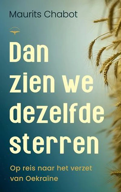 Dan zien we dezelfde sterren: Op reis naar het verzet van Oekraïne