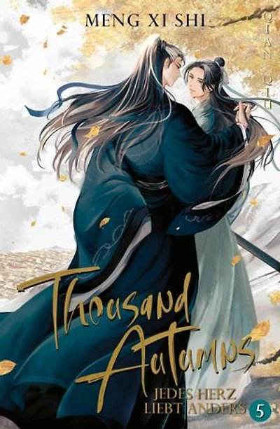 Thousand Autumns. Buch 5: Jedes Herz liebt anders | Die chinesische Gay Romance endlich auf Deutsch!