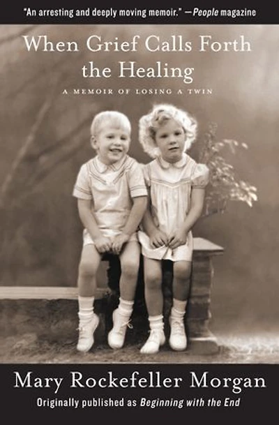 When Grief Calls Forth the Healing: a Memoir of Losing Twin