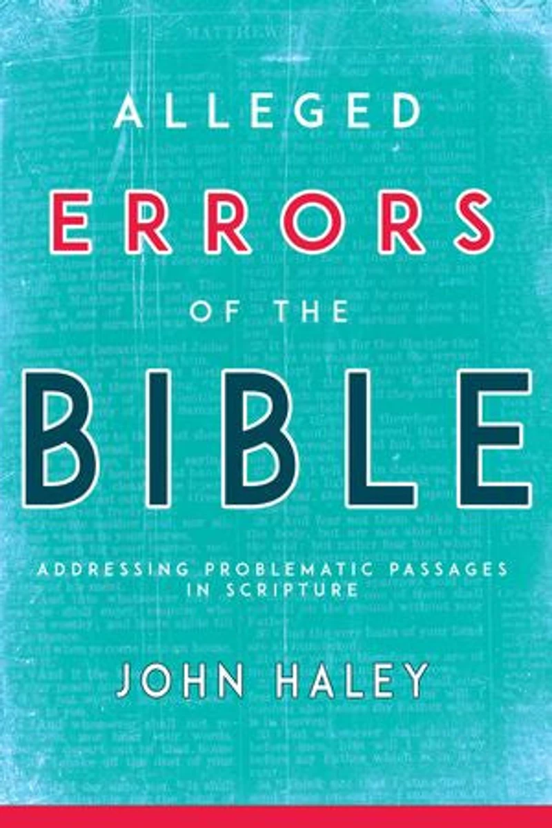 Alleged Errors of the Bible: Addressing Problematic Passages Scripture