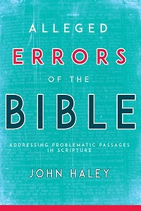 Alleged Errors of the Bible: Addressing Problematic Passages Scripture