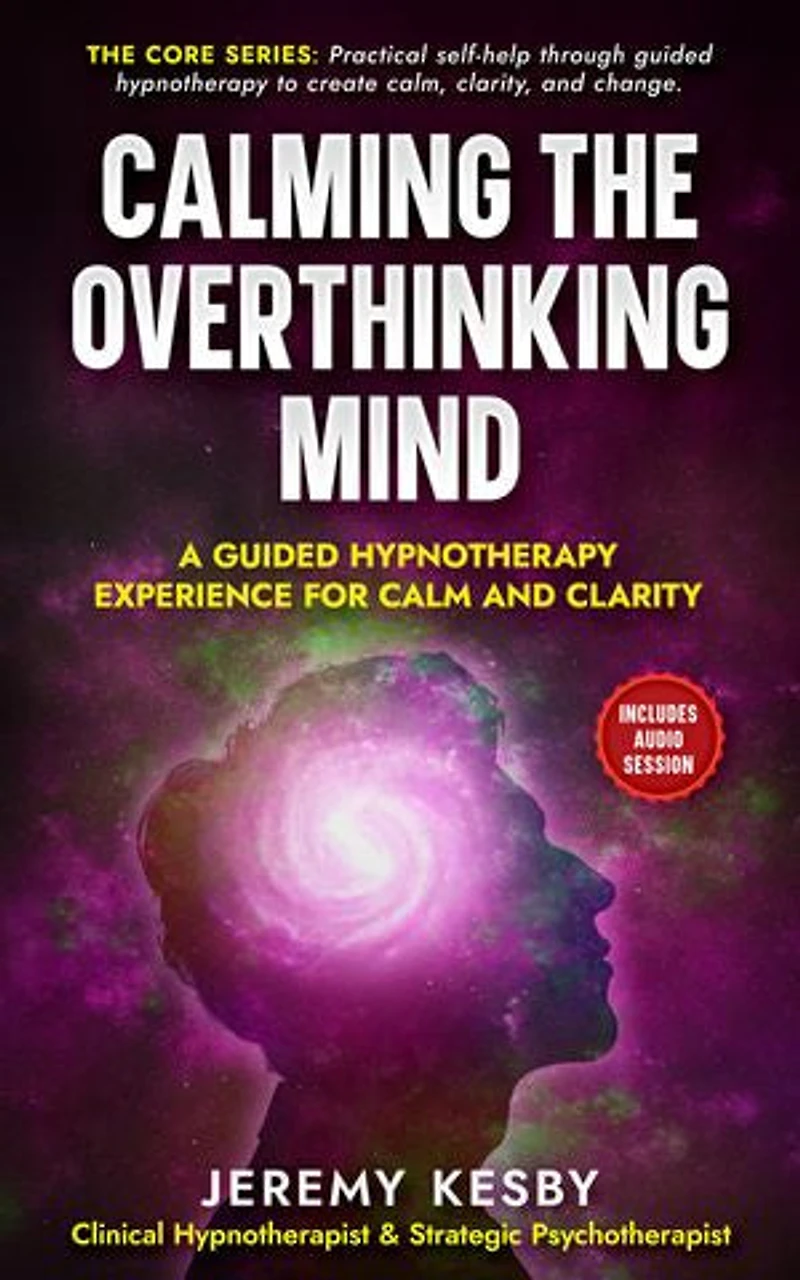 Calming the Overthinking Mind: A Guided Hypnotherapy Experience