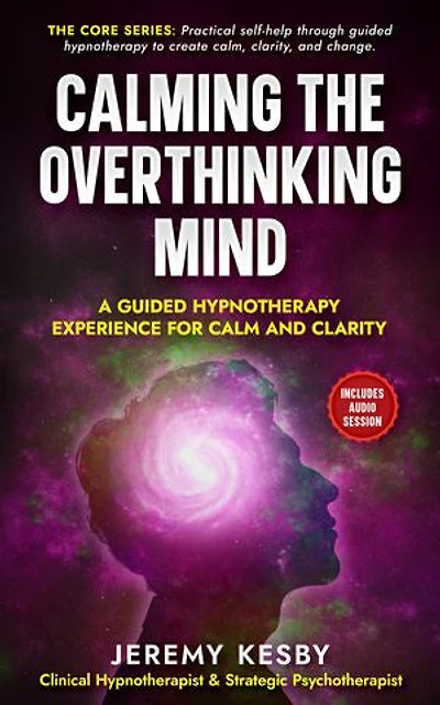 Calming the Overthinking Mind: A Guided Hypnotherapy Experience