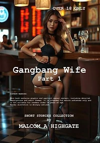 Gangbang Wife Part1: Gangbang wife