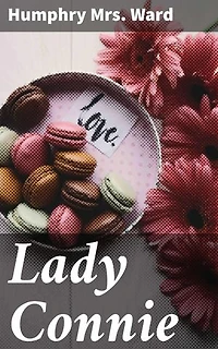 Lady Connie: Enriched edition. A Tale of Class, Morality, and Independence in Victorian England