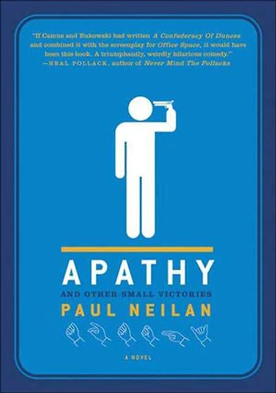 Apathy and Other Small Victories: A Novel