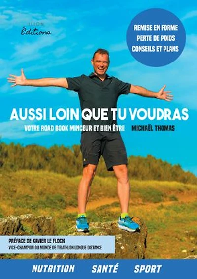 Aussi loin que tu voudra: Votre road book minceur et bien être