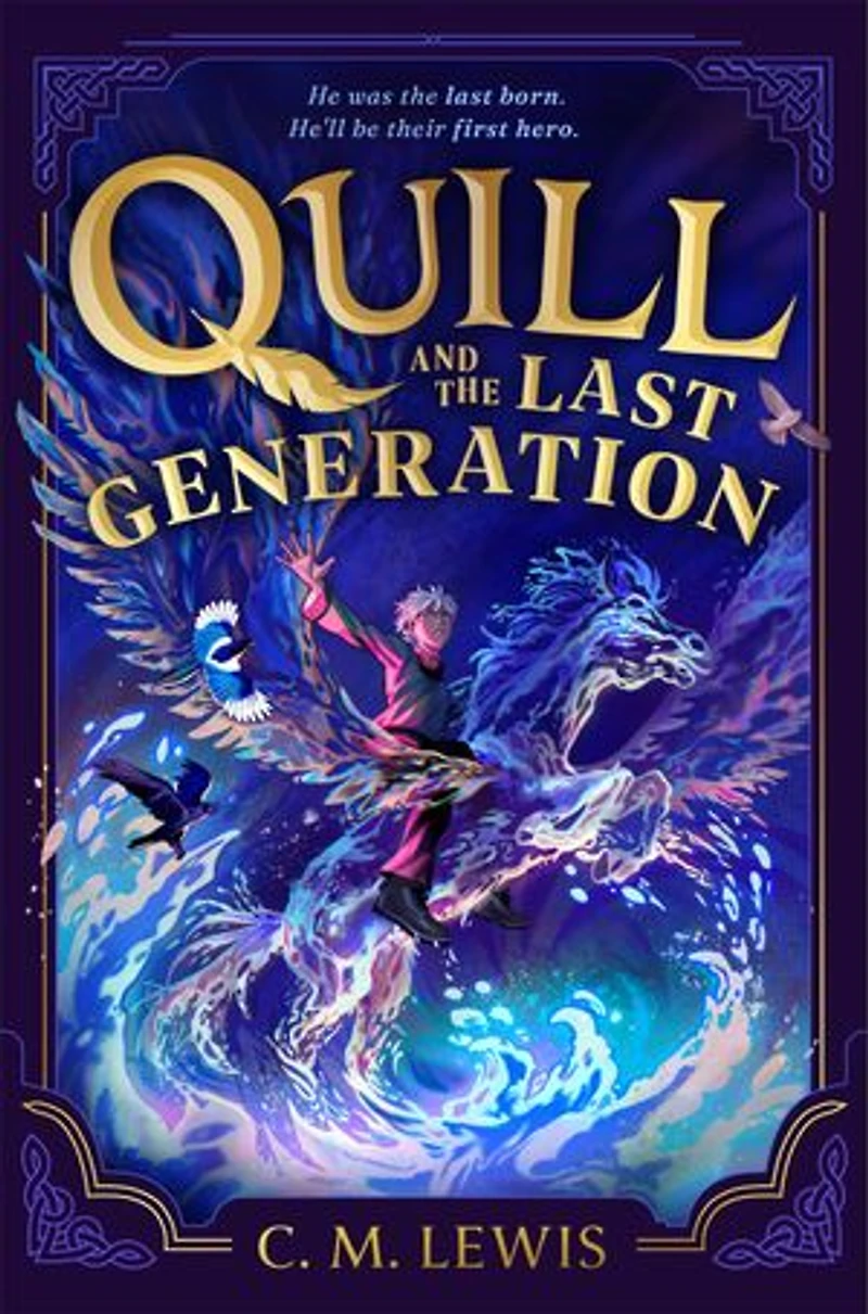 Quill and the Last Generation: C. M. Lewis's Gripping Epic Fantasy: Dragons, Shapeshifters and the Last Generation's Hero
