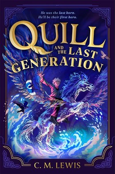 Quill and the Last Generation: C. M. Lewis's Gripping Epic Fantasy: Dragons, Shapeshifters and the Last Generation's Hero