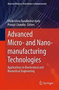 Advanced Micro- and Nano-manufacturing Technologies: Applications Biochemical Biomedical Engineering