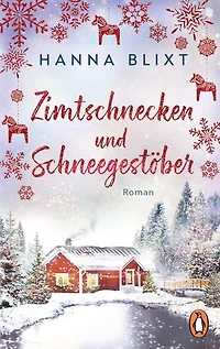 Zimtschnecken und Schneegestöber: Roman. Eine Tasse heiße Schokolade, Wollsocken und dieser Roman – Loslesen und Wohlfühlen